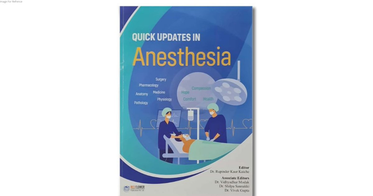 New Book, 'Quick updates in Anesthesia' Reveals thoughtful insight into the  latest concepts in Anaesthesia with the medical fraternity